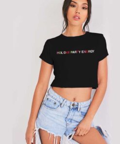 Beyonce Holiday Party Energy Quote Crop Top Shirt