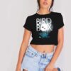 Bird Box Nouvrez Jamais Crop Top Shirt