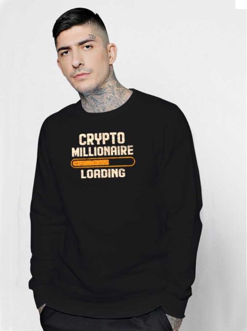 Crypto Millionaire Loading Screen Sweatshirt