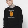 Cute Potatoes Are My Favorite Food Sweatshirt