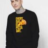 Everyday Is Pizza Day Junkfood Sweatshirt