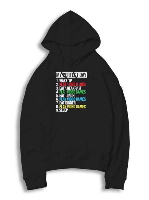 Gamer My Perfect Day Schedule Hoodie