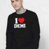 I Love Demi Lovato Logo Sweatshirt