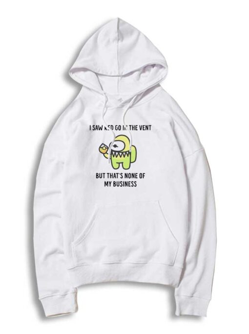 I Saw Red In The Vent None of My Business Hoodie