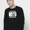 I'm Here Live I'm Not A Cat Picture Sweatshirt