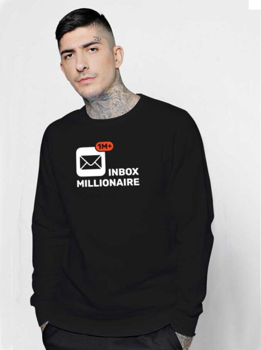 Inbox Millionaire Emails Notifications Sweatshirt