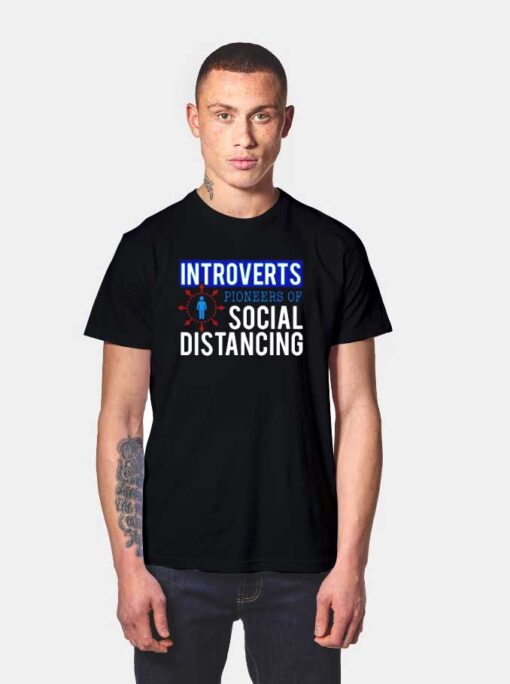 Introverts Pioneers Of Social Distancing T Shirt