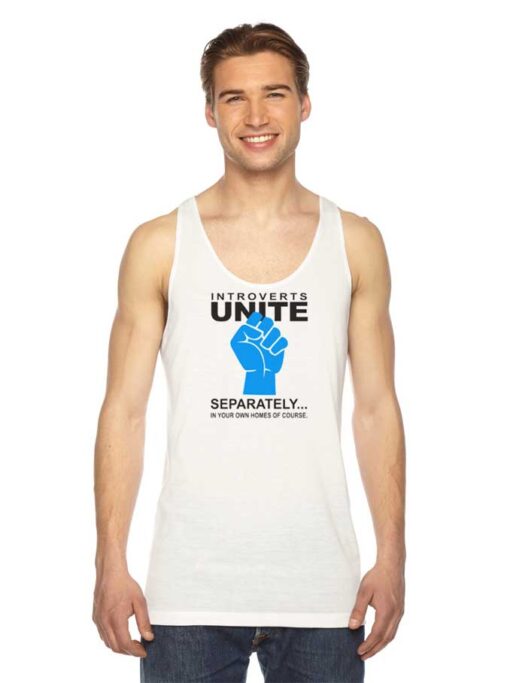 Introverts Unite Separately In Homes Tank Top