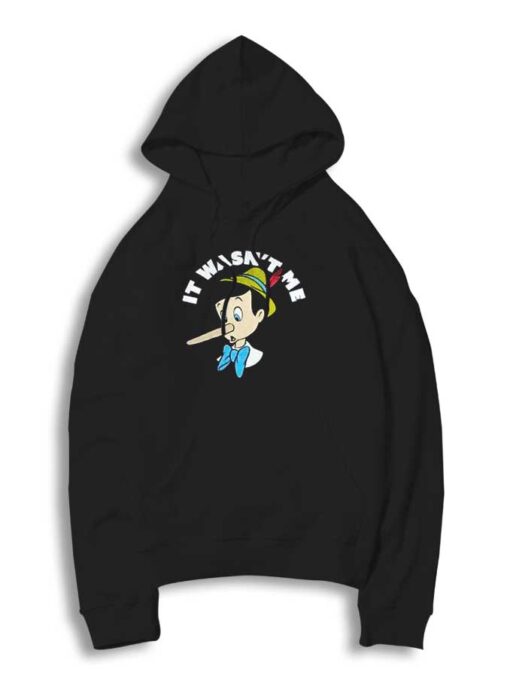 It Wasn't Me Pinocchio Long Nose Disney Hoodie