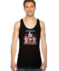 It’s Time To Go On A Fetch Quest Dog Tank Top