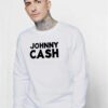 Johnny Cash Quote Sweatshirt