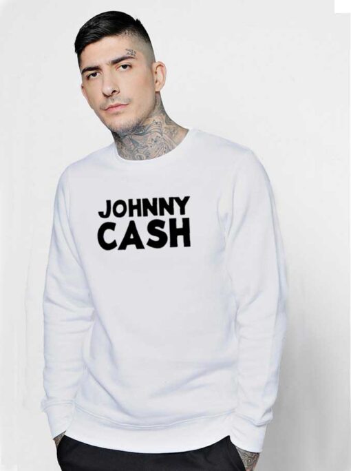 Johnny Cash Quote Sweatshirt