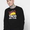 Marvel Deadpool Taco Dirty To Me Superhero Sweatshirt