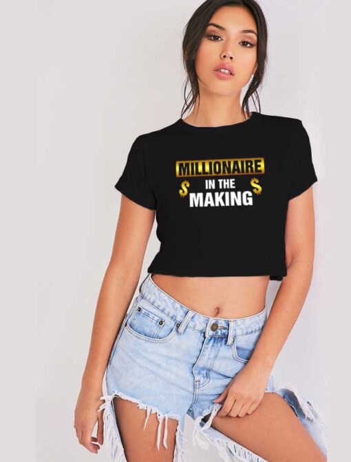 Millionaire In The Making Gold Dollar Crop Top Shirt