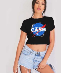 Nasa I Need More Cash Crop Top Shirt