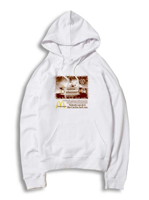 Nobody Can Do It Like Cactus Jack McDonald Hoodie