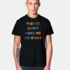 Please Don’t Make Me So Stuff Introvert T Shirt