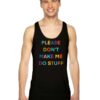 Please Don’t Make Me So Stuff Introvert Tank Top