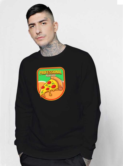 Professional Pizza Eater Badge Sweatshirt