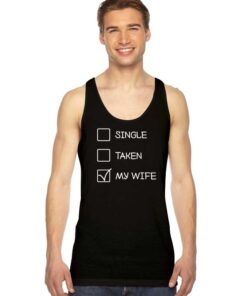 Single Taken My Wife Checklist Tank Top