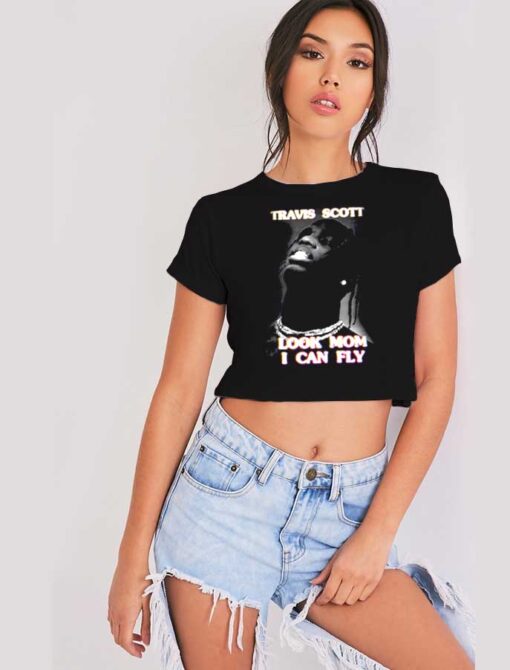 Travis Scott Look Mom I Can Fly Crop Top Shirt