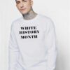 White History Month Quote Sweatshirt