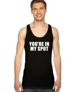 You're In My Spot Introvert Theory Tank Top