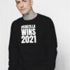 Godzilla Wins 2021 Quote Sweatshirt