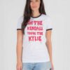 I'm The Kendall You Are The Kylie Dripping Ringer Tee