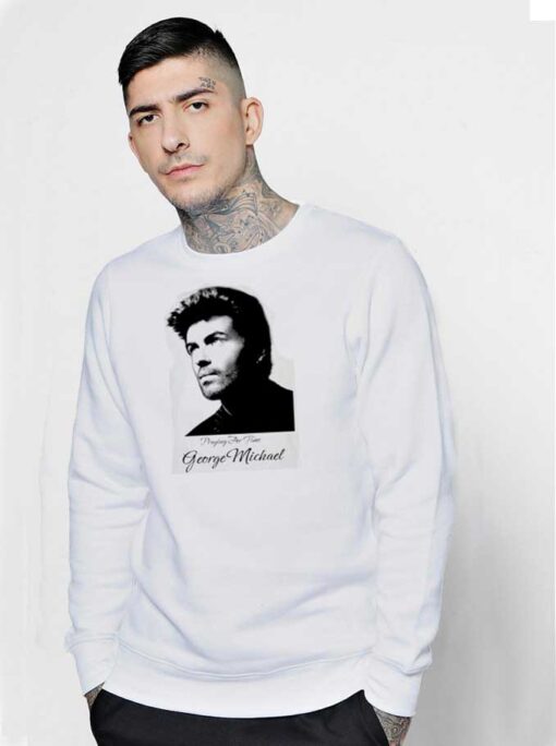 Praying For Time George Michael Sweatshirt