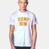 Britney Spears Dump Him T Shirt