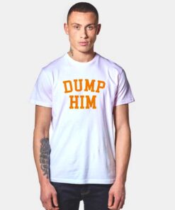 Britney Spears Dump Him T Shirt