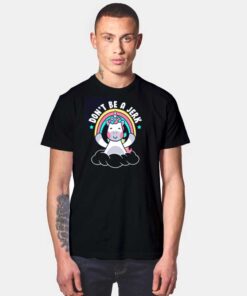 Don't Be A Jerk Unicorn T Shirt