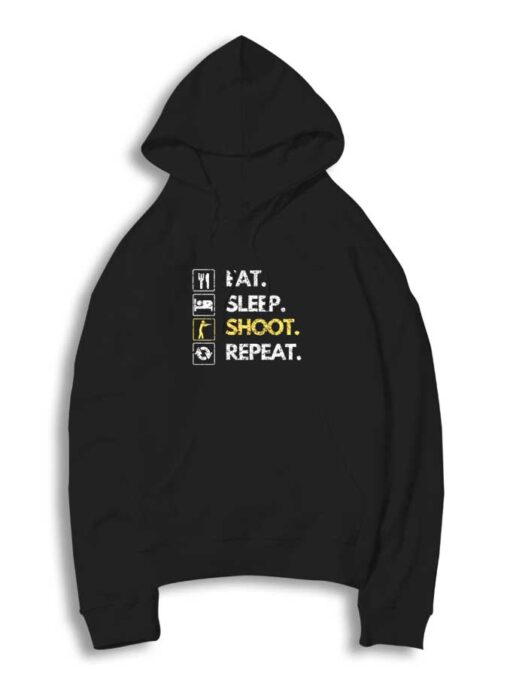 Eat Sleep Shoot Repeat Quote Hoodie