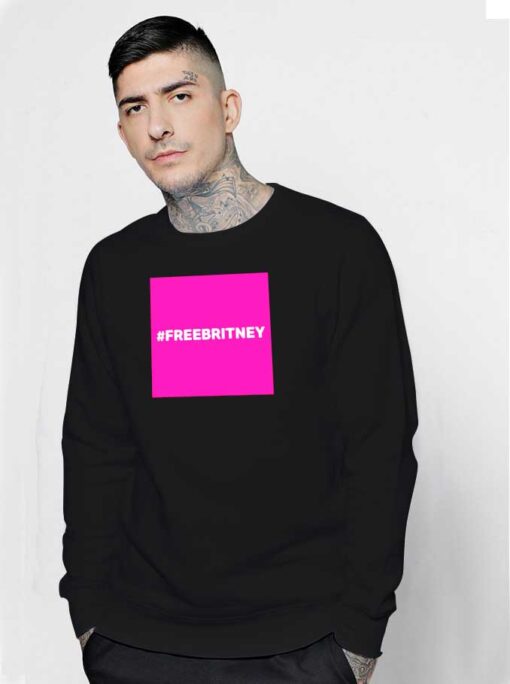 Free Britney Hashtag Sweatshirt