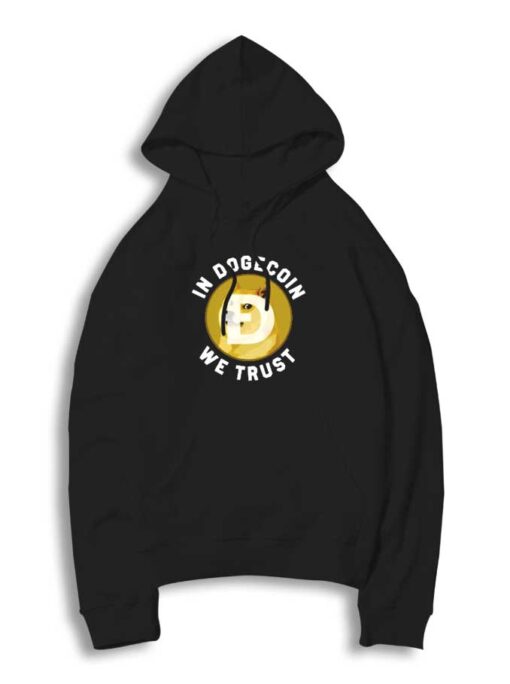 In Dogecoin We Trust Quote Hoodie