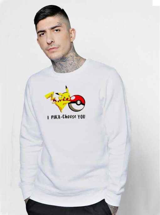 Pokemon I Pika Choose You Sweatshirt