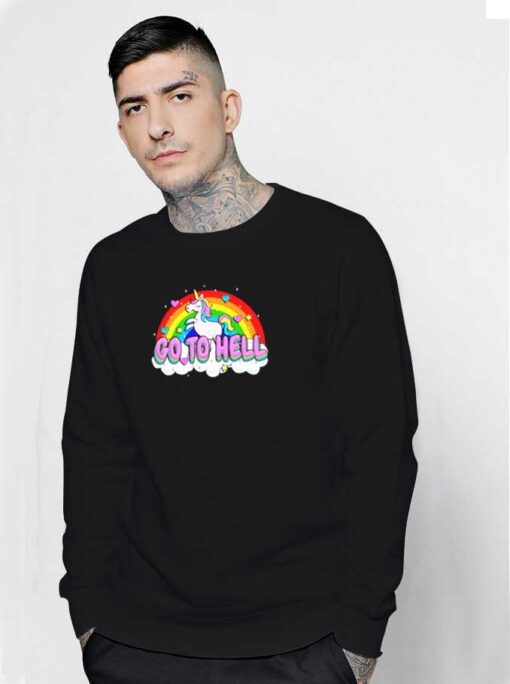 Rainbow Unicorn Go To Hell Sweatshirt