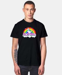 Rainbow Unicorn Go To Hell T Shirt