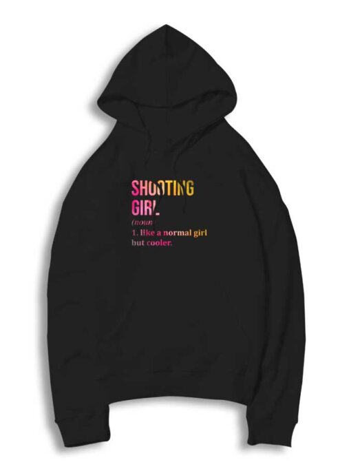 Shooting Girl Word Meaning Hoodie