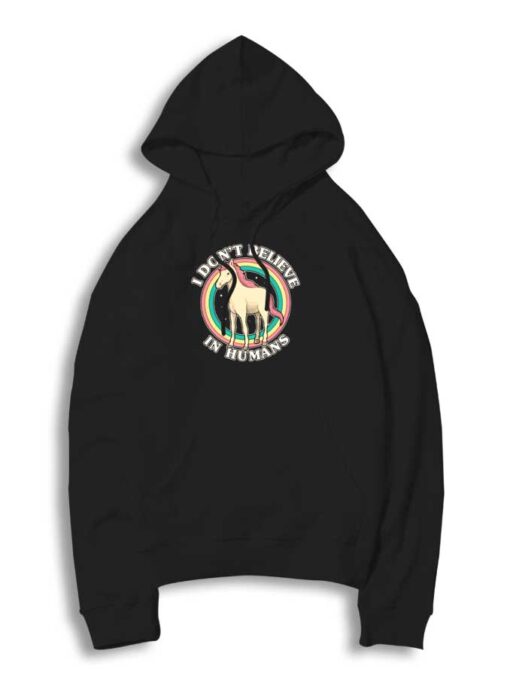 Unicorn I Don't Believe In Humans Hoodie