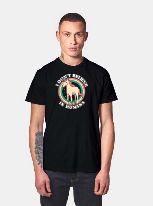 Unicorn I Don't Believe In Humans T Shirt