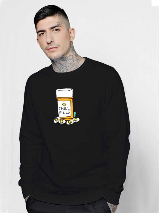 Chill Pills Happy Drugs Sweatshirt