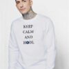 Keep Calm and Hodl Quote Sweatshirt