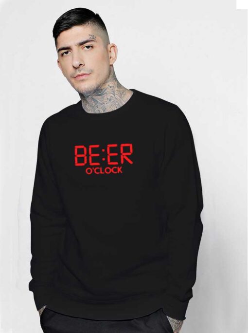 Beer O’Clock Time Digital Sweatshirt