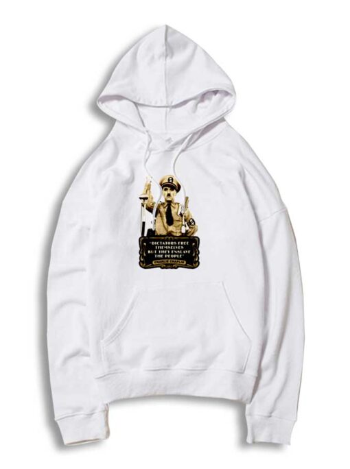 Charlie Chaplin Quotes as Dictator Hoodie