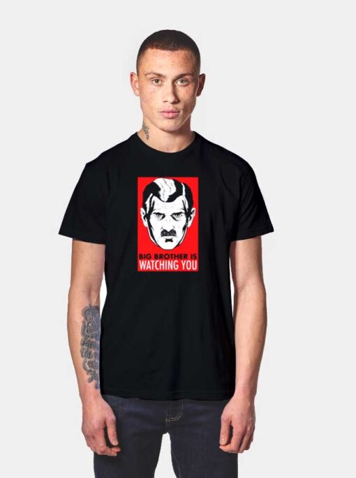 Hitler Big Brother is Watching You T Shirt