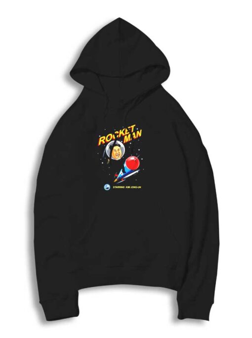 Rocket Man Starring Kim Jong Un Hoodie