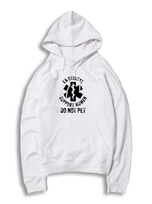 Emotional Support Human Do Not Pet Quote Hoodie