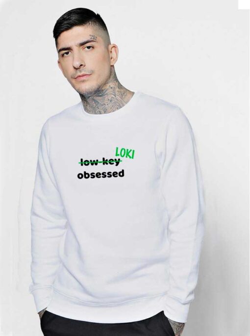 Loki Low Key Obsessed Sweatshirt